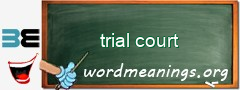 WordMeaning blackboard for trial court